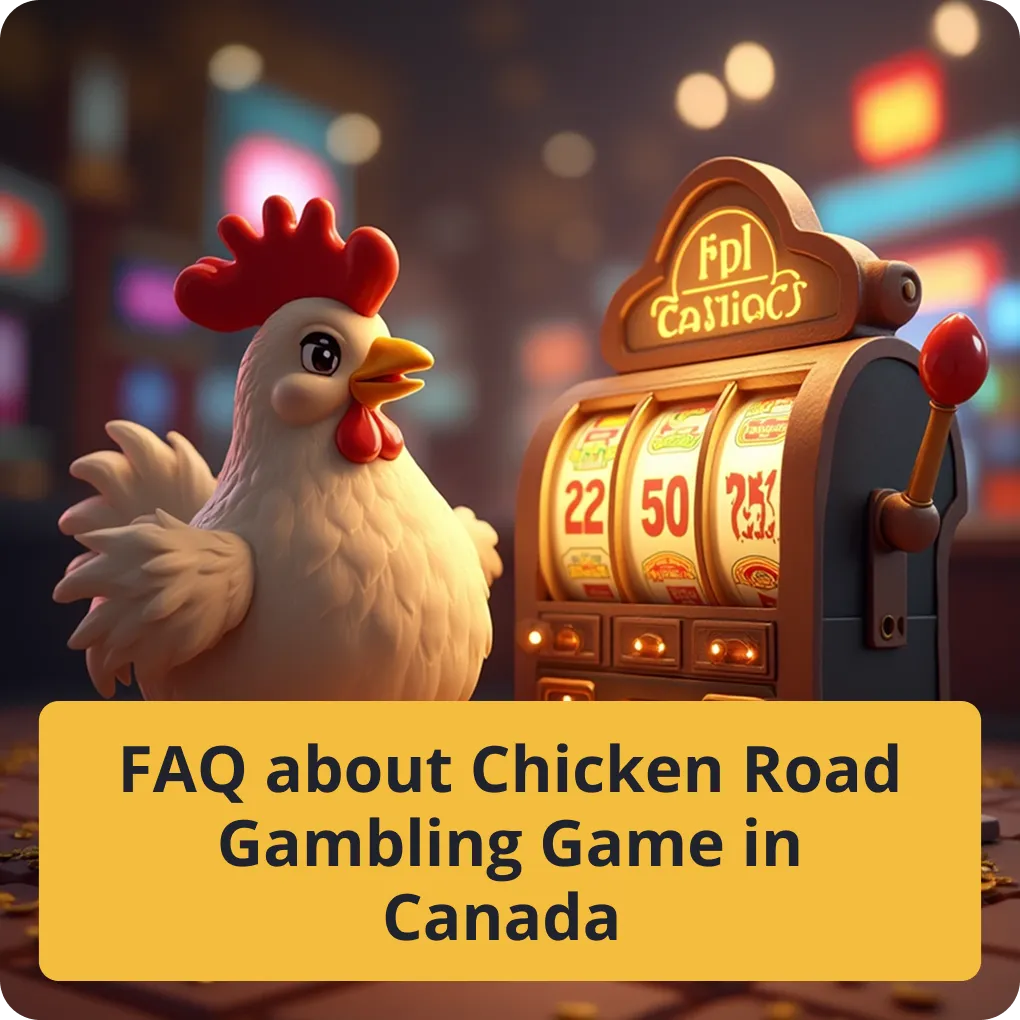 FAQ about Chicken Road Gambling Game in Canada